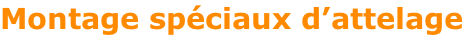 Montage spéciaux d’attelage
